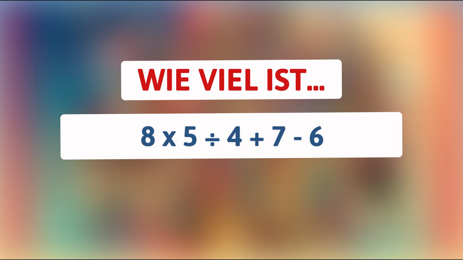Dieses geniale Rätsel schafft es nur der schlauste Kopf zu knacken: Kennst du die richtige Lösung?"